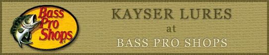 Kayser Lures at Bass Pro Shops